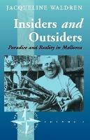 Insiders and Outsiders: Paradise and Reality in Mallorca - Jacqueline Waldren - cover