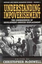 Understanding Impoverishment: The Consequences of Development-Induced Displacement