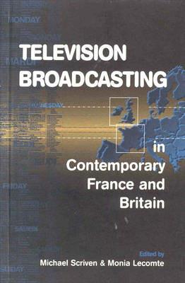 Television Broadcasting in Contemporary France and Britain - cover