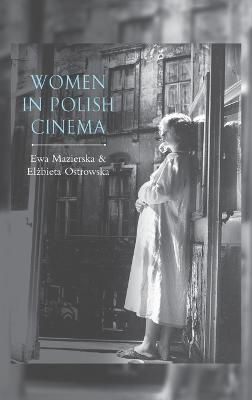 Women in Polish Cinema - Ewa Mazierska,Elzbieta Ostrowska - cover