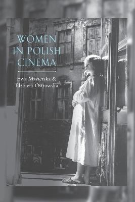 Women in Polish Cinema - Ewa Mazierska,Elzbieta Ostrowska - cover