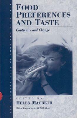 Food Preferences and Taste: Continuity and Change - Helen Macbeth - cover