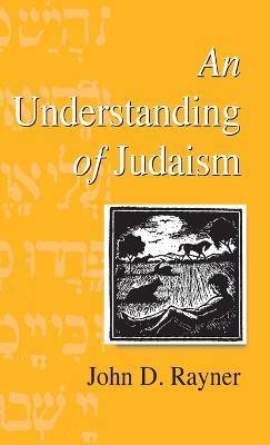 An Understanding of Judaism - John D. Rayner - cover