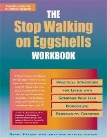 Stop Walking On Eggshells Workbook: Practical Strategies for Living with Someone Who Has Borderline Personality Disorder - James Paul Shirley,Randi Kreger - cover