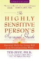 Highly Sensitive Person's Survival Guide: Essential Skills for Living Well in an Overstimulating World
