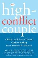 The High-Conflict Couple: A Dialectical Behaviour Therapy Guide to Finding Peace, Intimacy & Validation