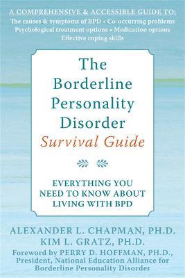 The Borderline Personality Disorder Survival Guide: Everything You Need to Know About Living with BPD - Alexander L. Chapman - cover