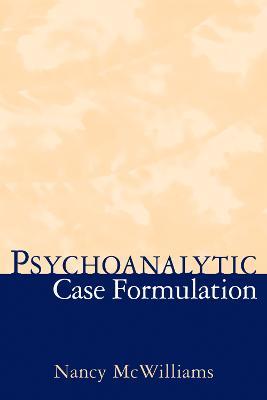Psychoanalytic Case Formulation - Nancy McWilliams - cover