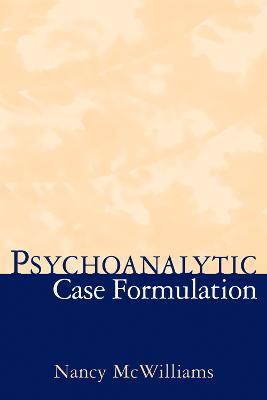 Psychoanalytic Case Formulation - Nancy McWilliams - cover