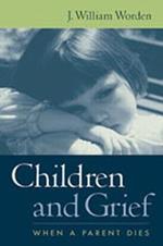 Children and Grief: When a Parent Dies