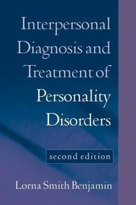 Interpersonal Diagnosis and Treatment of Personality Disorders: Second Edition - Lorna Smith Benjamin - cover
