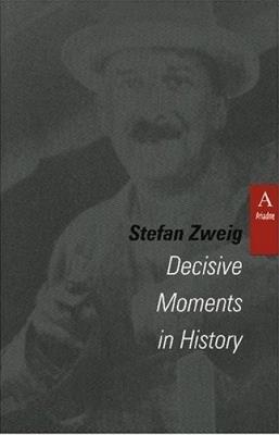 Decisive Moments in History - Stefan Zweig - cover