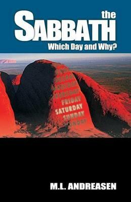 The Sabbath: Which Day and Why? - Milian Lauritz Andreasen - cover