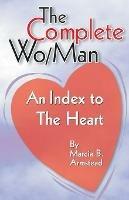 The Complete Wo/Man: An Index to the Heart