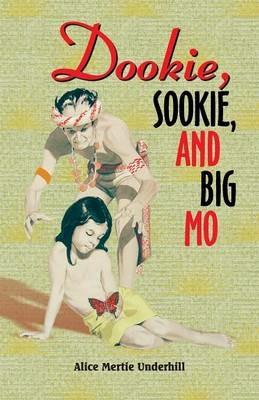 Dookie, Sookie, and Big Mo - Alice Mertie Underhill - cover