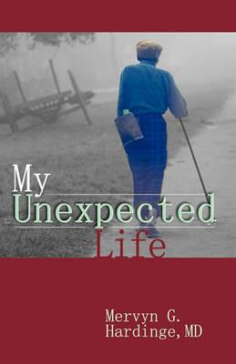 My Unexpected Life - Mervyn G Hardinge - cover
