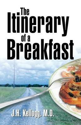 The Itinerary of a Breakfast - John Harvey Kellogg - cover
