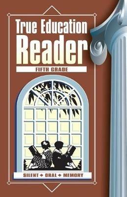 True Education Reader: Fifth Grade - Sarah Elizabeth Peck - cover