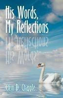 His Words, My Reflections - Clem Chapple - cover