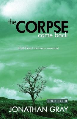 The Corpse Came Back: Post-Flood Evidence Revealed - Jonathan Gray - cover