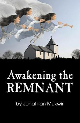 Awakening the Remnant - Jonathan Mukwiri - cover