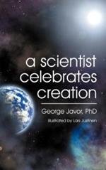 A Scientist Celebrates Creation