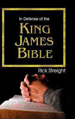 In Defense of the King James Bible - Rick Streight - cover