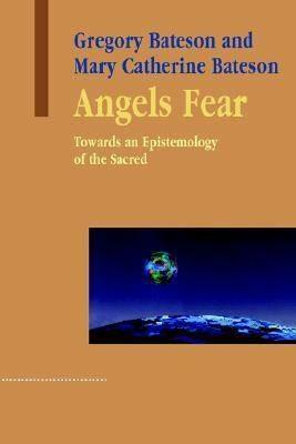 Angels Fear: Towards an Epistemology of the Sacred - Gregory Bateson,Mary Catherine Bateson - cover