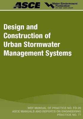 Design and Construction of Urban Stormwater Management Systems - Water Environment Federation,American Society of Civil Engineers - cover