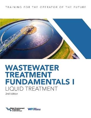 Wastewater Treatment Fundamentals I, Liquid Treatment - Water Environment Federation - cover