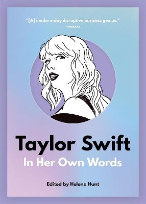 Taylor Swift: In Her Own Words: In Her Own Words - Helena Hunt - cover