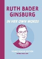 Ruth Bader Ginsburg: In Her Own Words: Young Reader Edition