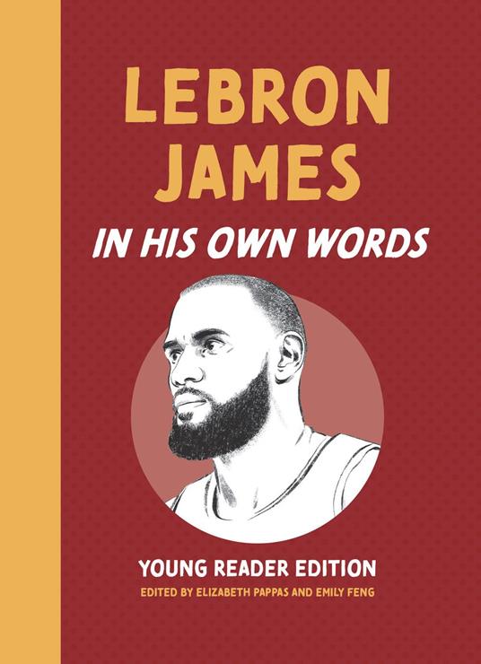 LeBron James: In His Own Words: Young Reader Edition - Emily Feng,Elizabeth Pappas - ebook