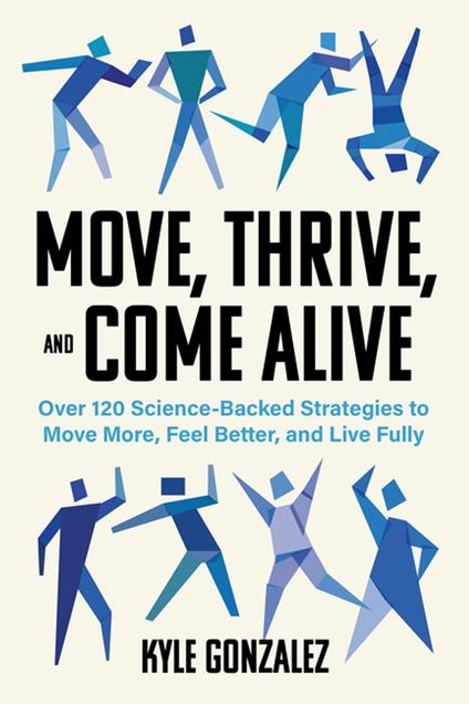 Move, Thrive, and Come Alive