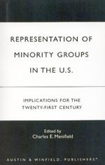 Representation of Minority Groups in the U.S.: Implications for the Twenty-First Century