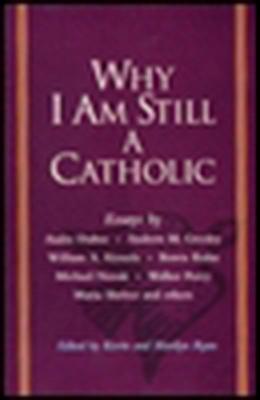 Why I Am Still a Catholic - Kevin Ryan - cover