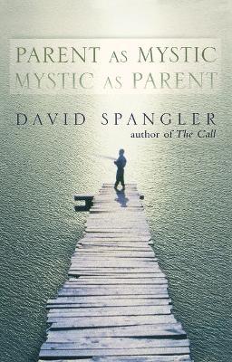 Parent as Mystic, Mystic as Parent - David Spangler - cover