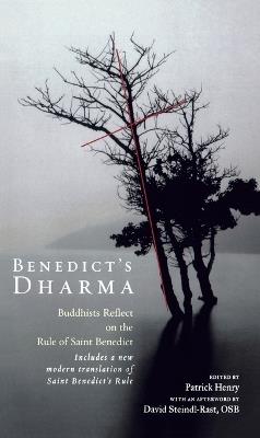 Benedict's Dharma: Buddhists Reflect on the Rule of Saint Benedict - Patrick Henry - cover