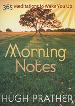 Morning Notes: 365 Meditiations to Wake You Up