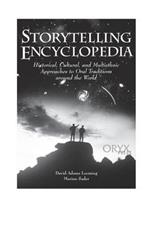 Storytelling Encyclopedia: Historical, Cultural, and Multiethnic Approaches to Oral Traditions Around the World