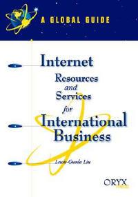 Internet Resources and Services for International Business: A Global Guide - cover