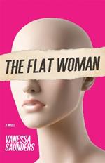 The Flat Woman: A Novel