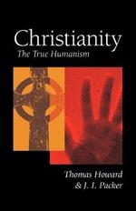 Christianity: The True Humanism