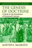 The Genesis of Doctrine: A Study in the Foundation of Doctrinal Criticism - Alister, E. McGrath - cover