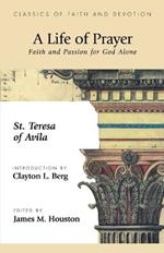 A Life of Prayer: Faith and Passion for God Alone