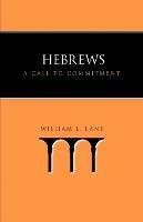 Hebrews: A Call to Commitment - William L. Lane - cover