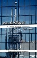 Where Do We Stand? A Christian Response to Secularism - Harry Blamires - cover