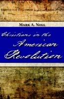 Christians in the American Revolution - Mark, A. Noll - cover