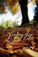Finding Joy: A Radical Rediscovery of Grace