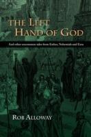 The Left Hand of God: And Other Uncommon Tales from Esther, Nehemiah and Ezra - Rob Alloway - cover